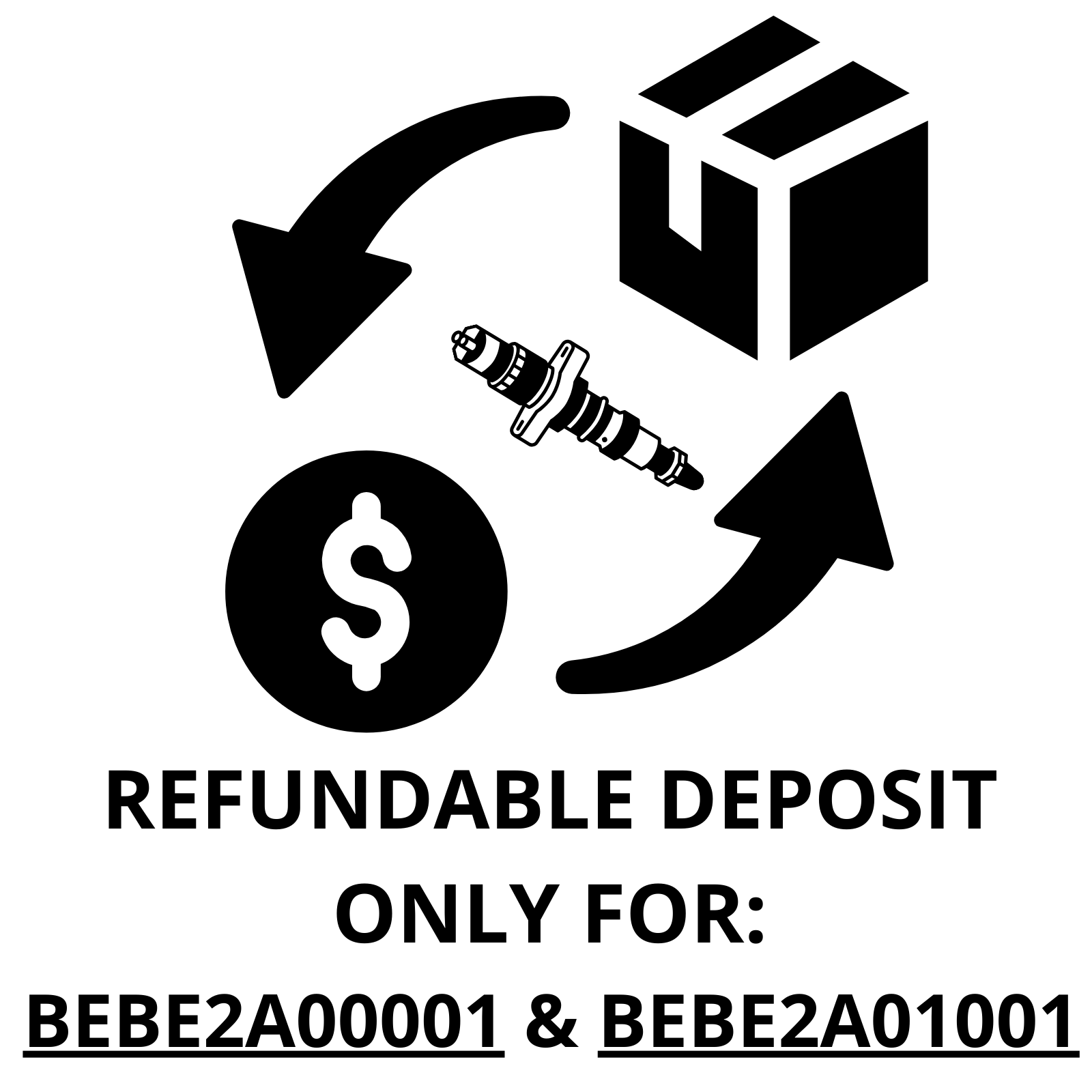 REFUNDABLE DEPOSIT ONLY FOR BEBE2A00001 & BEBE2A01001